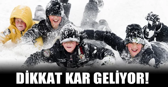 DİKKAT ! KAR GELİYOR…