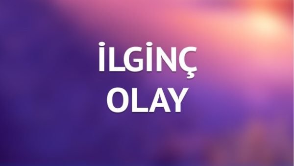 İLGİNÇ OLAY