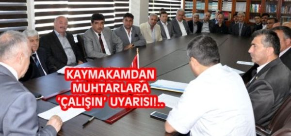 KAYMAKAM UYARDI ‘ÇALIŞIN’