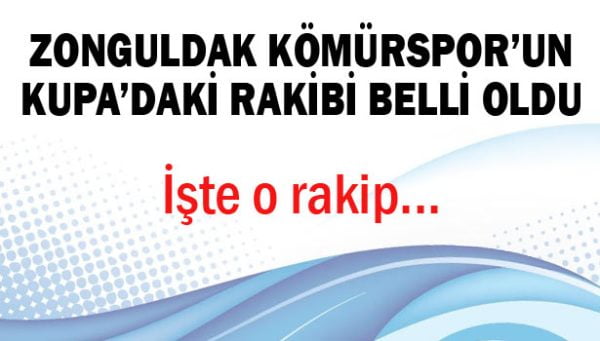 RAKİBİMİZ BELLİ OLDU