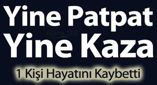 1 KİŞİ ÖLDÜ..!