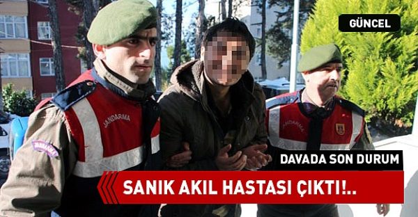 AKIL HASTASI ÇIKTI, CEZA ALMADI..!