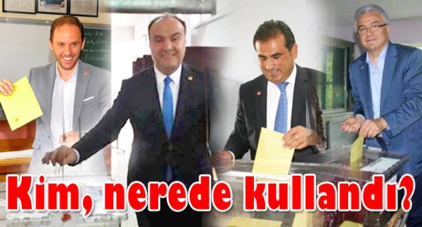 CHP’DE KİM NEREDE OY KULLANDI..!