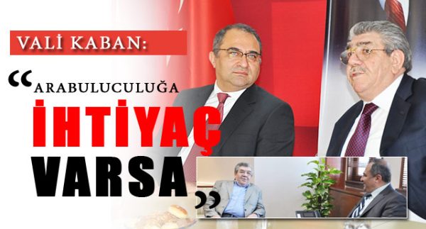 VALİ ARABULUCULUĞU KABUL ETTİ..!