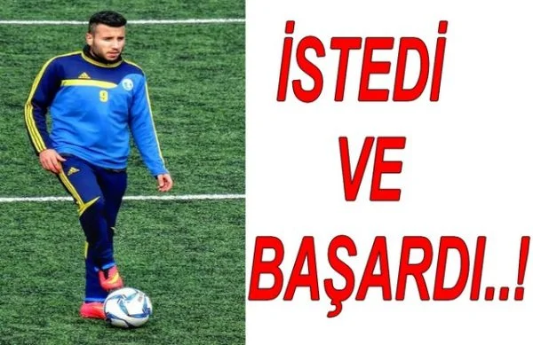 İSTEDİ VE BAŞARDI..!
