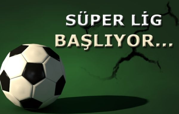 SÜPER LİG BAŞLIYOR..!