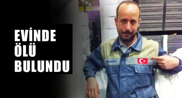 ÖLÜ BULUNDU..!
