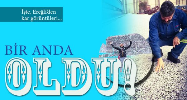 KAR YAĞDI BÖYLE OLDU..!