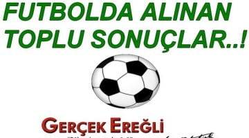 Futbolda alınan toplu sonuçlar