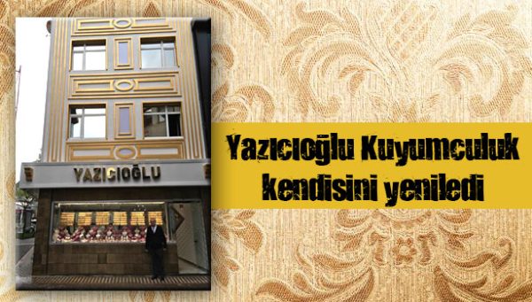 YAZICIOĞLU YENİLENDİ
