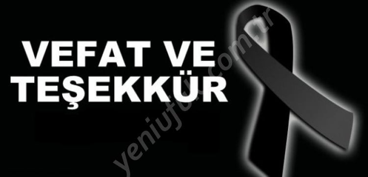 VEFAT VE TEŞEKKÜR