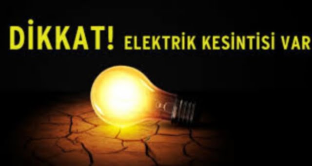 DİKKAT !.. ELEKTRİK KESİNTİSİ