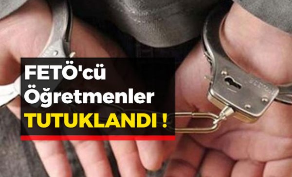 5 ÖĞRETMEN TUTUKLANDI