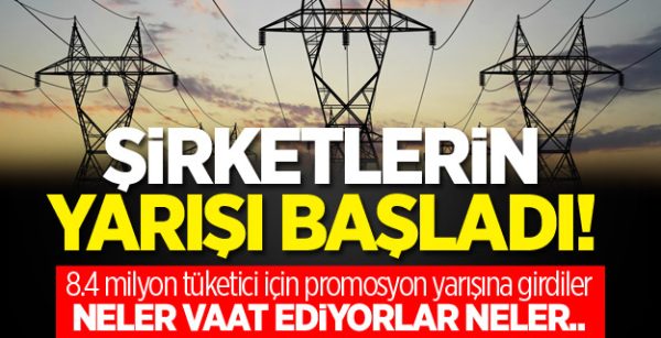 ELEKTRİKTE YARIŞ BAŞLADI