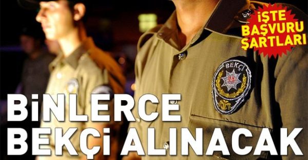 7000 BEKÇİ ALINIYOR