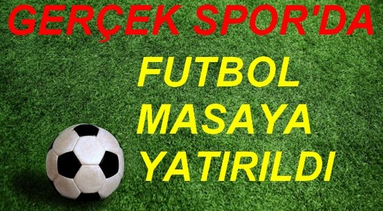 HER ŞEY KONUŞULDU…