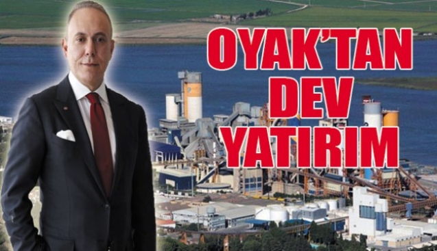OYAK YATIRIMA DEVAM EDİYOR