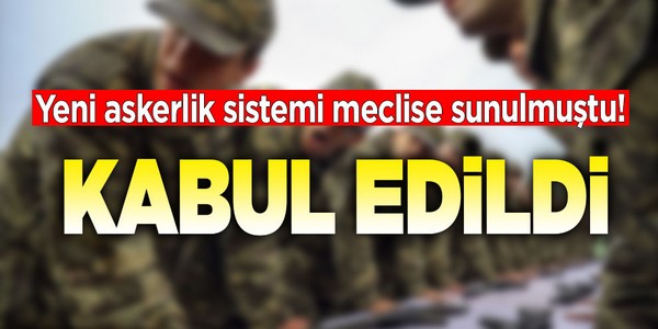 MECLİSTE KABUL EDİLDİ…