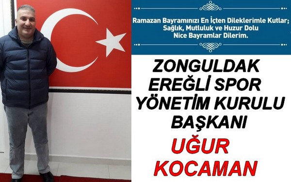UĞUR KOCAMAN’IN BAYRAM MESAJI…