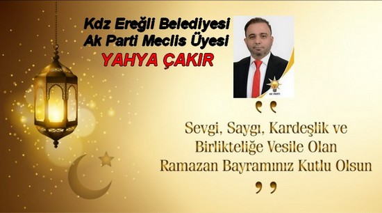 YAHYA ÇAKIR’IN BAYRAM MESAJI…