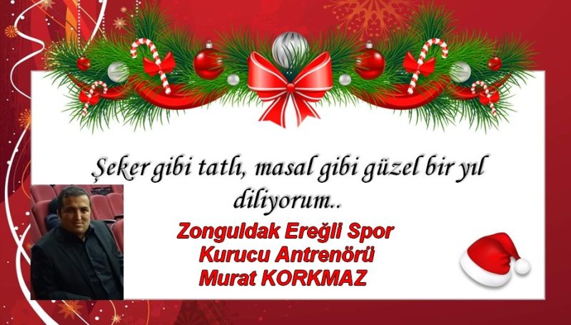 MURAT KORKMAZ’IN YENİ YIL MESAJI…