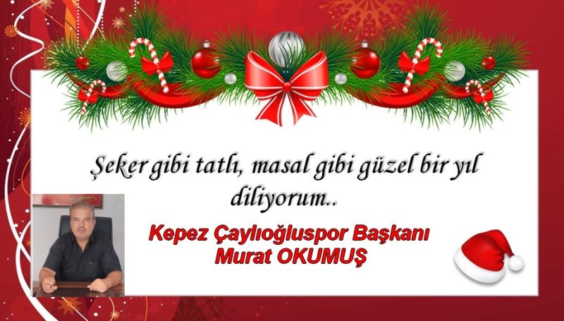 MURAT OKUMUŞ’UN YENİ YIL MESAJI…