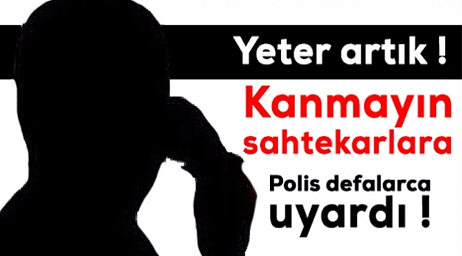 ARTIK KANMAYIN BU SAHTEKARLARA…