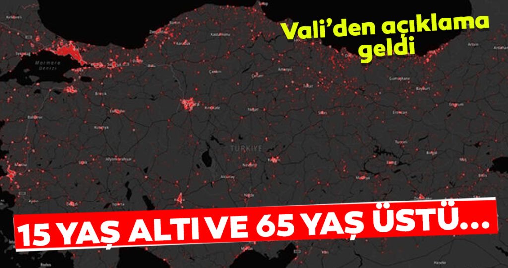 15 YAŞ ALTI, 65 YAŞ ÜSTÜNE YASAK…