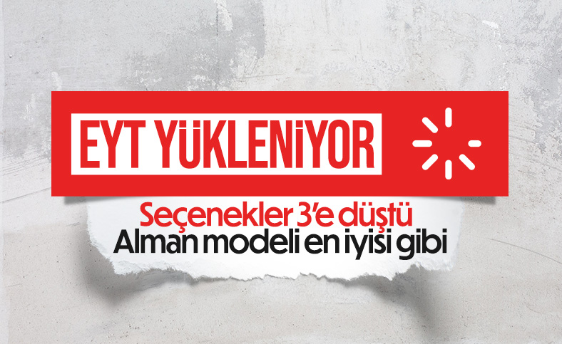 EYT’de 3 formül…