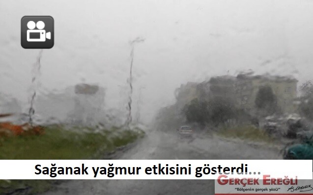 Sağanak yağmur etkisini gösterdi…