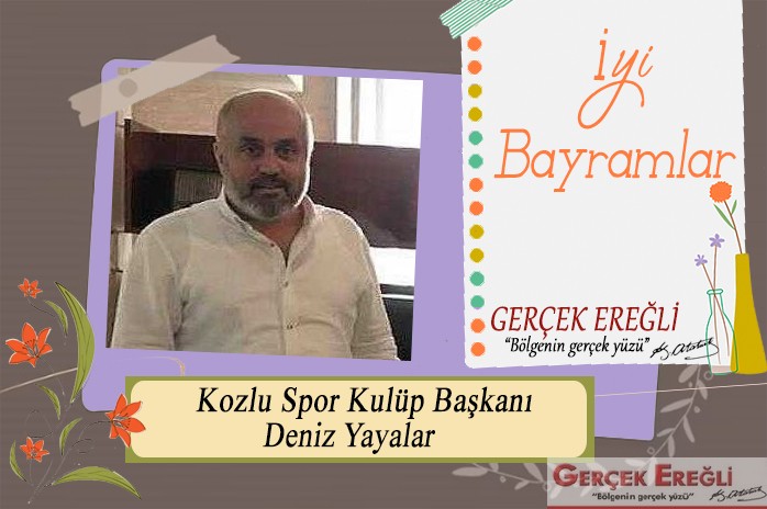 Deniz Yayalar iyi bayramlar diler…
