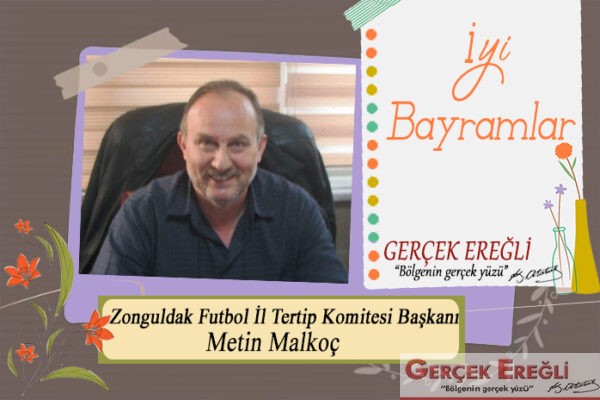 Metin Malkoç iyi bayramlar diler…