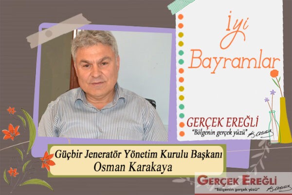 Osman Karakaya iyi bayramlar diler…