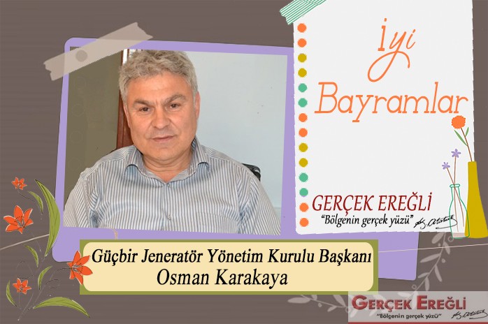 Osman Karakaya iyi bayramlar diler…