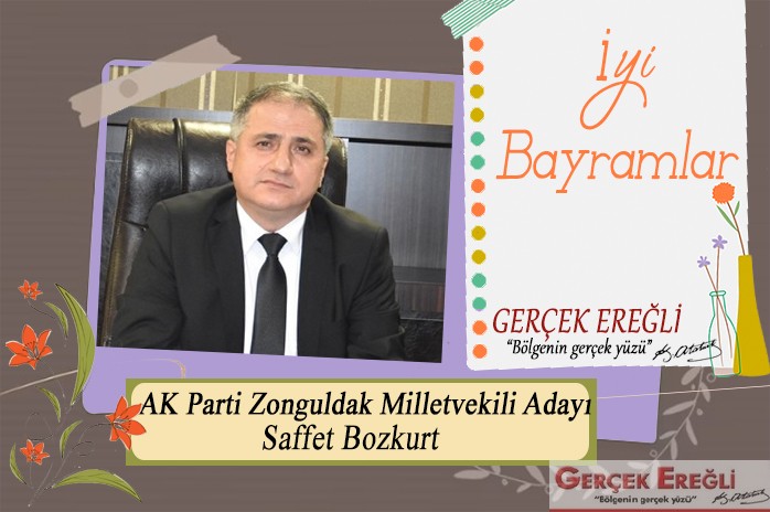 Saffet Bozkurt iyi bayramlar diler…