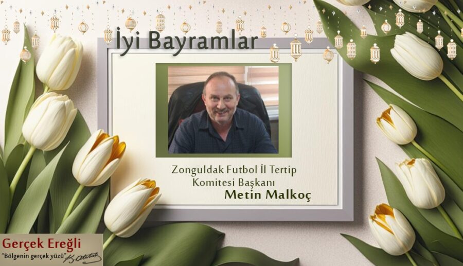 Metin Malkoç’un bayram mesajı…