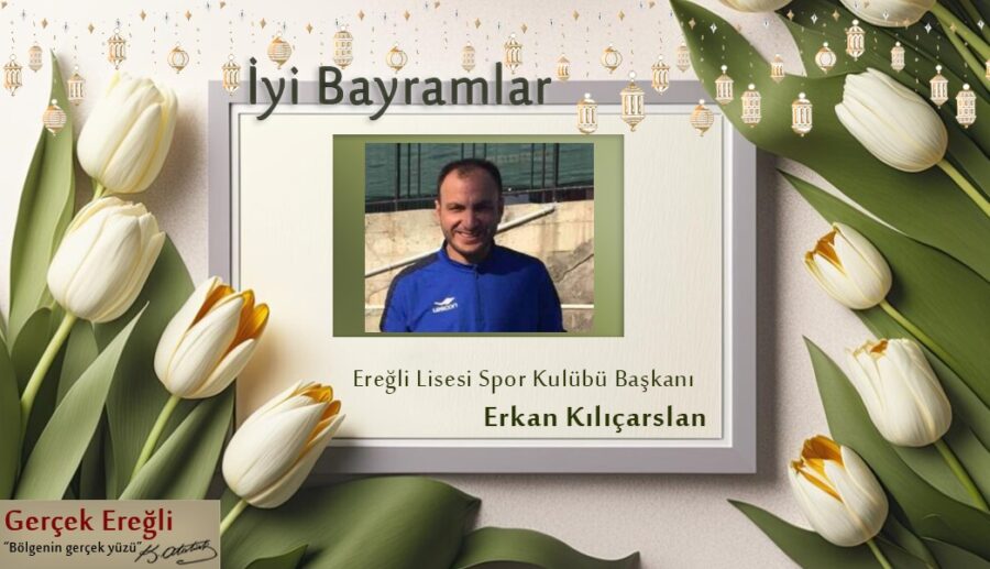 Erkan Kılıçarslan’ın bayram mesajı…