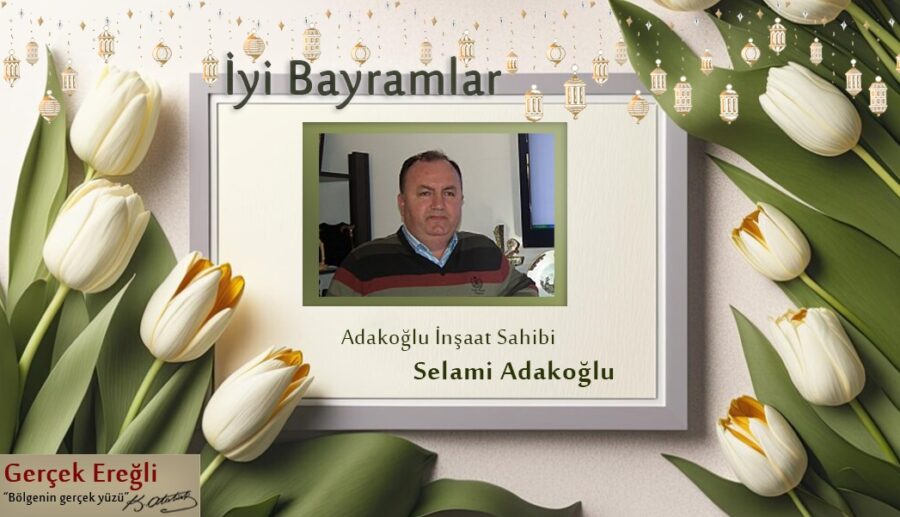 Selami Adakoğlu’nun bayram mesajı…