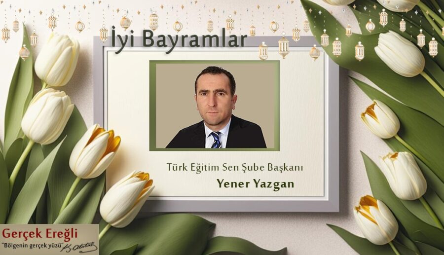 Yener Yazgan’ın bayram mesajı…
