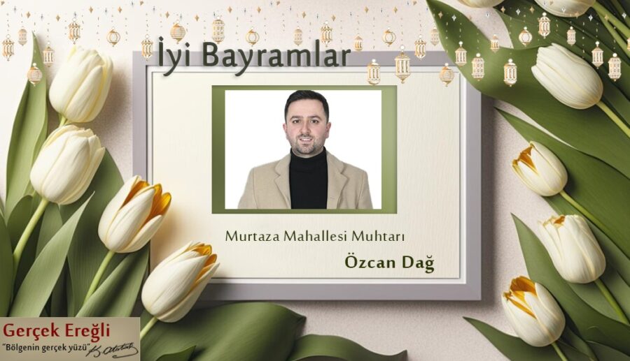 Özcan Dağ’ın bayram mesajı…