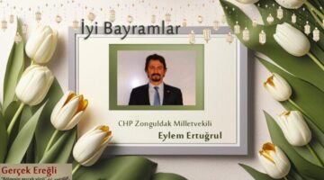 Zonguldak Milletvekili Dr. Eylem Ertuğ Ertuğrul’un bayram mesajı…
