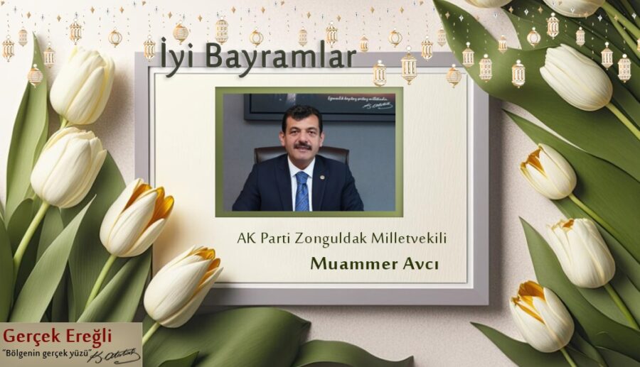 Zonguldak Milletvekili Muammer Avcı’nın bayram mesajı…