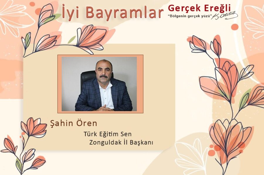 Şahin Ören iyi bayramlar diler…