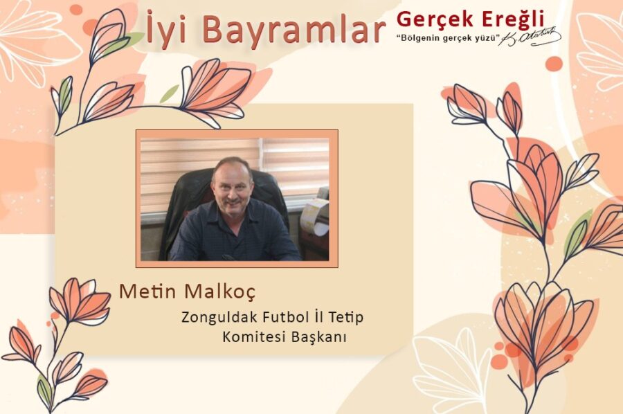 Metin Malkoç iyi bayramlar diler…