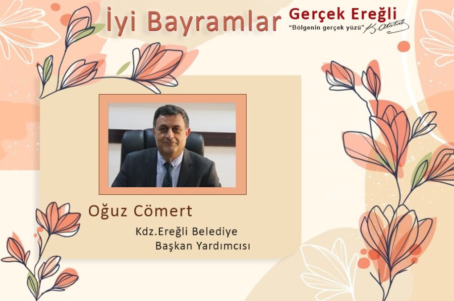 Oğuz Cömert iyi bayramlar diler…