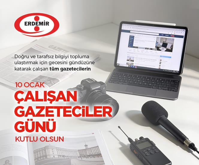 Erdemir, Çalışan Gazeteciler Günü’nü kutluyor…